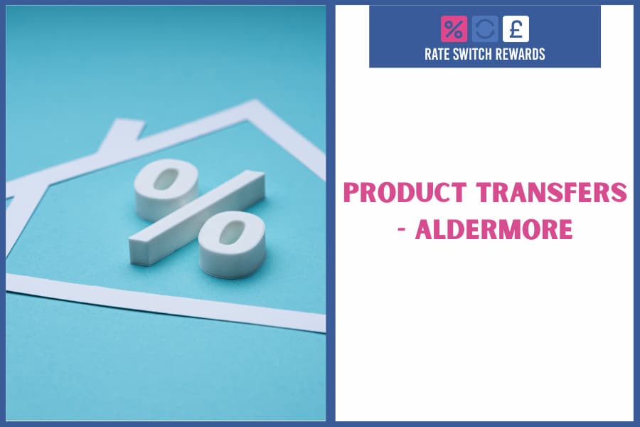 Aldermore Product Transfer 2026 | Best Rates + Cashback