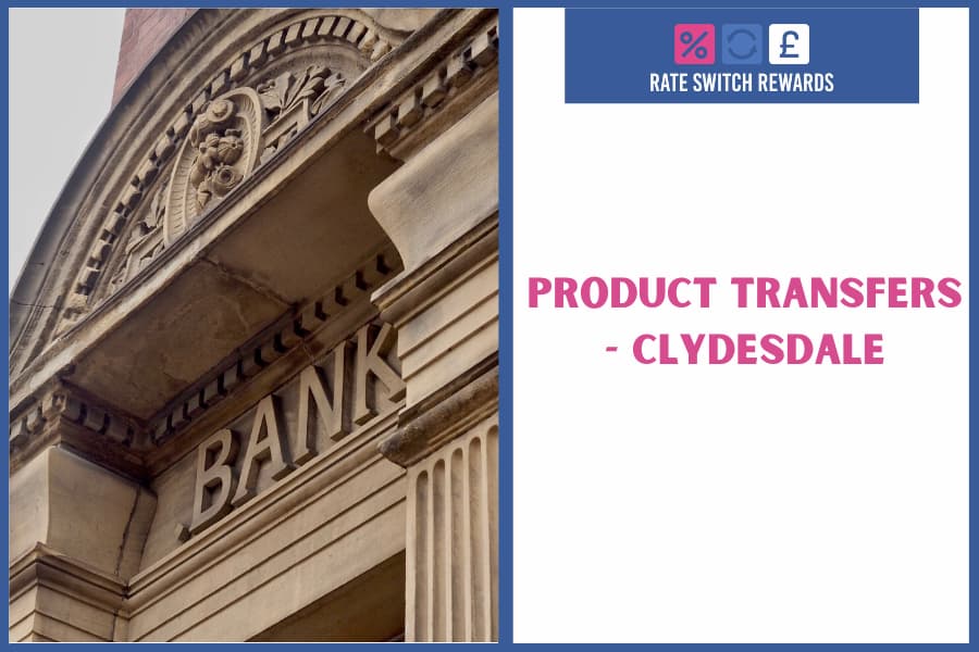 Clydesdale Bank Product Transfer April 2026